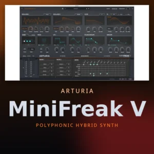 Arturia MiniFreak V – Polyphonic Hybrid Softsynth for Mac & Windows